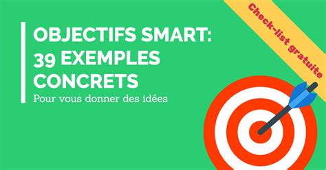 Objectifs Smart 39 Exemples Concrets Pour Vous Donner Des Idées