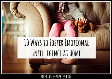 10 Ways To Foster Emotional Intelligence At Home My Little Poppies