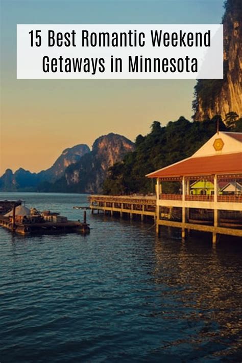 15 Best Romantic Weekend Getaways In Minnesota Romantic Weekend