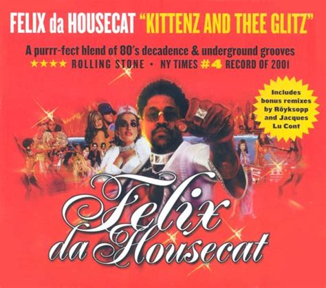 kittenz and thee glitz 2004 felix da housecat albums lyricspond