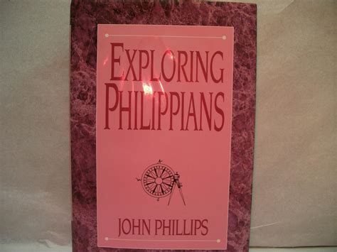 Exploring Philippians Phillips John Exploring Series John Phillips 9780872135802 Amazon