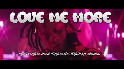 Trippie Redd Love Me More Official Opposite Audio Youtube