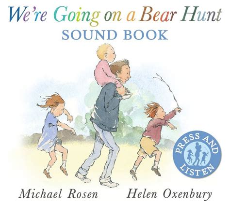 Were Going On A Bear Hunt Sound Book By Michael Rosen Helen Oxenbury