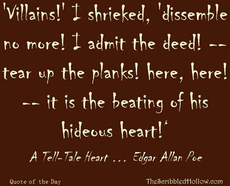 His room was a black as pitch with thick darkness (for the shutters were close fastened through fear of robbers), and so i knew that he could not see the opening of the door, and i. 11/22/2013 A Tell-Tale Heart by Edgar Allen Poe | Quote of the day, Quotes, The deed