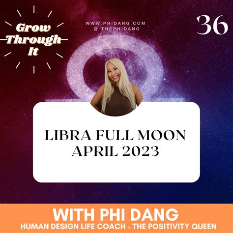 36 Libra Full Moon April 2023 Phi Dang Human Design Life Coach Sydney
