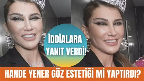 Hande Yener Neden Göz Estetiği Yaptırdı Hande Yener Hakkında