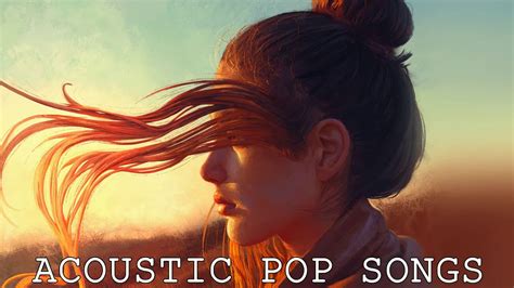 best chill out music mix 2020 pop acoustic songs youtube