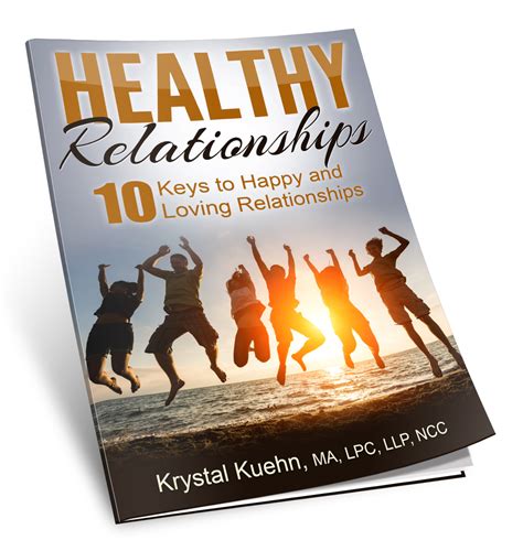 Healthy Relationships- 10 Keys to Happy & Loving Relationships