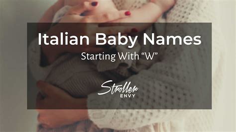 Discover 50 Italian Baby Boy Names Starting With W For Your Little One