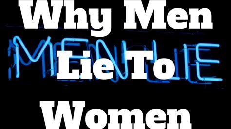 Why Men Lie To Women Youtube