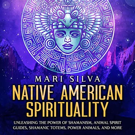 Native American Spirituality Unleashing The Power Of