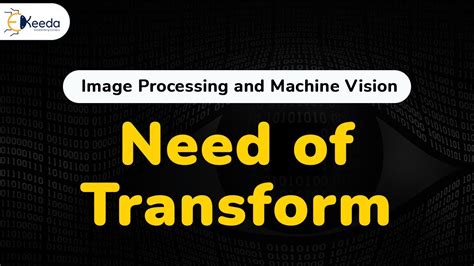 Need Of Image Transform Image Transforms Image Processing Youtube
