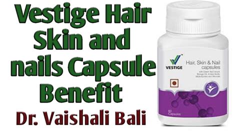 Vestige Hair Skin And Nail Capsule By Dr Vaishali Bali Youtube