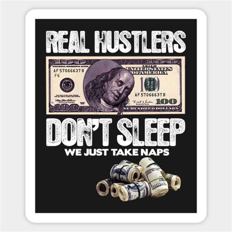 Real Hustlers Dont Sleep We Just Atke Naps Money Sticker Teepublic