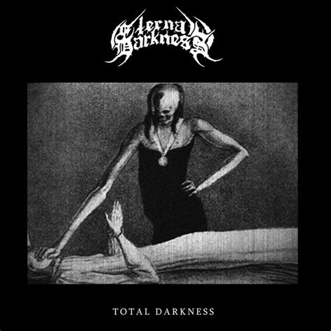 total darkness eternal darkness eternal darkness official
