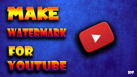 How To Make Watermark For Youtube Videos YouTube