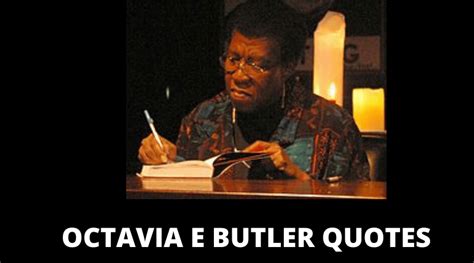 Octavia E Butler Quotes