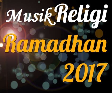 6 Lagu Religi Siap Bersaing Di Bulan Ramadhan 2017