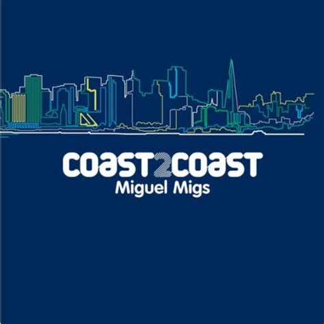 Coast Coast Miguel Migs De Miguel Migs En Amazon Music Amazon Es