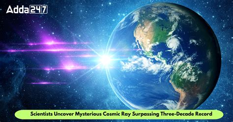 Scientists Uncover Mysterious Cosmic Ray Surpassing Three Decade Record