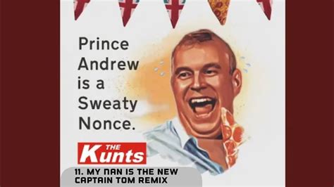 The Kunts Prince Andrew Is A Sweaty Nonce My Nan Is The New Captain