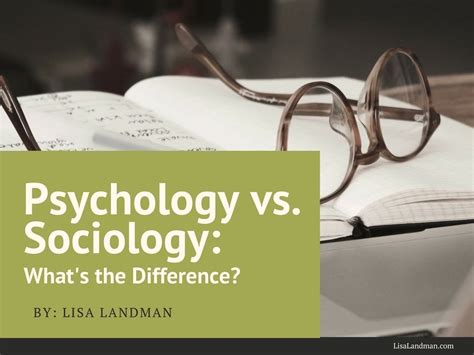 Psychology Vs Sociology Whats The Difference Lisa Landman