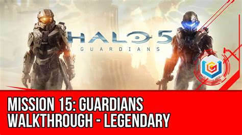 Halo 5 Guardians Walkthrough Legendary Mission 15 Guardians