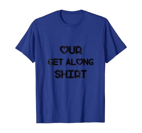 Our Get Along Shirt Love Parenting 101 Hack Clothing