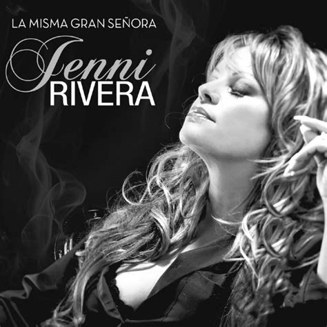 La Misma Gran Señora música y letra de Jenni Rivera Spotify