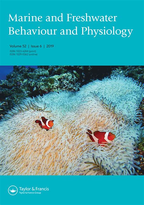 Marine and Freshwater Behaviour and Physiology: Vol 52, No 6