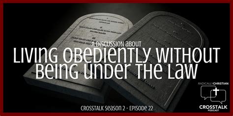 Living Obediently Without Being Under The Law Crosstalk S2e22