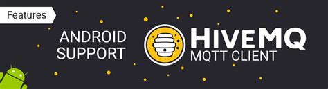 Hivemq Mqtt Client Features Android Support