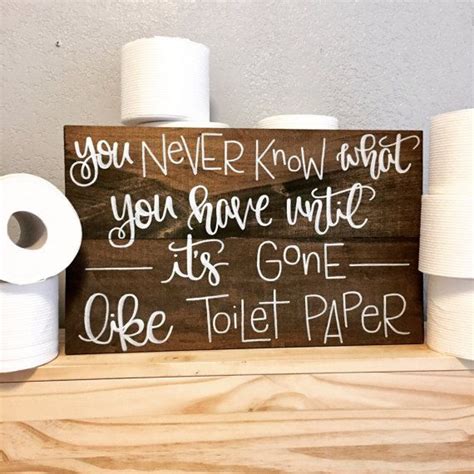 You Never Know What You Have Until It S Gone Like Toilet Paper Bathroom Sign Bathroom Humor