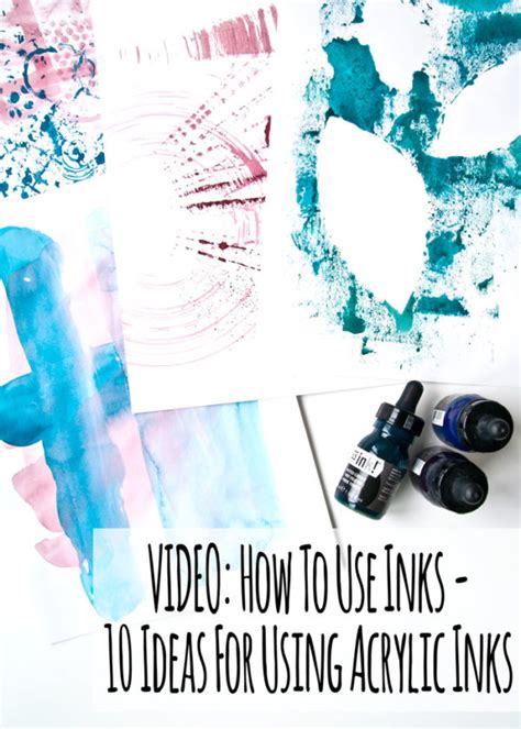 Video How To Use Inks 10 Ideas For Using Acrylic Inks Kim Dellow