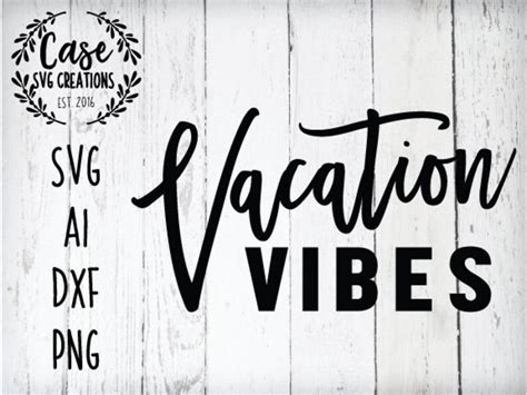 Vacation Vibes Svg Cutting File Ai Dxf And Printable Png Etsy