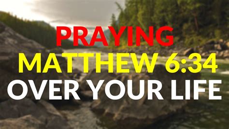 Praying Matthew 634 Over Your Life Powerful Message Youtube