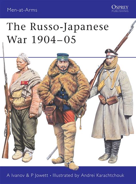 The Russo Japanese War 190405 By Alexei Ivanov Philip Jowett And