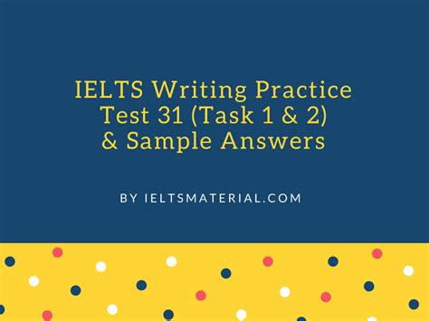 Ielts Writing Practice Test 31 Task 1 And 2 And Sample Answers
