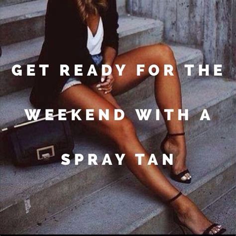 Weekend Spray Tan Tips Spray Tan Marketing Spray Tan Business