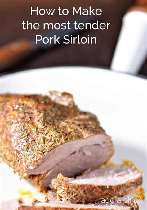 How to make this pork sirloin roast preheat oven to 225 f. How to Cook the Most Tender Pork Sirloin Recipe - Add a Pinch