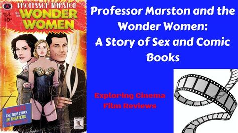 Professor Marston And The Wonder Women A Story Of Sex And Comic Books Review Youtube