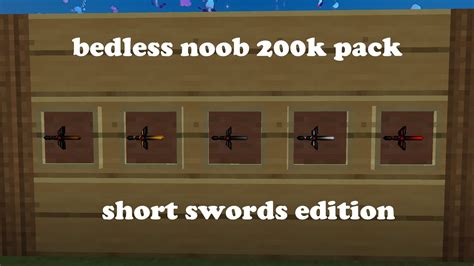 Bedless Noobs 200k Pack Short Swords Edition Youtube