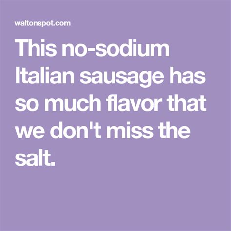 No Salt Italian Sausage The Low Sodium Spot Recipe Italian