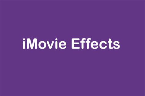 Top Imovie Effects How To Add Effects In Imovie Minitool Moviemaker