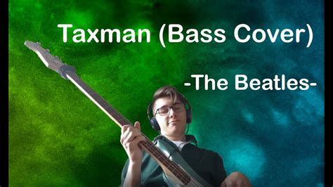 Taxman Bass Cover Youtube