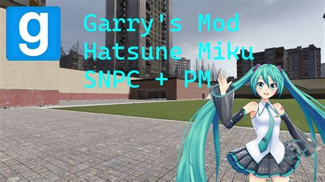Garry S Mod Hatsune Miku Model SNPC No Mounts Required YouTube