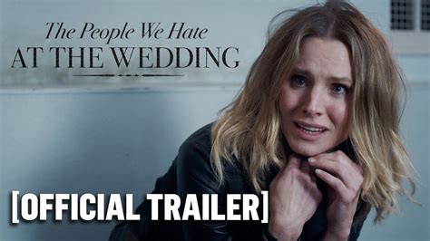 The People We Hate At The Wedding Official Trailer Starring Kristen Bell Youtube