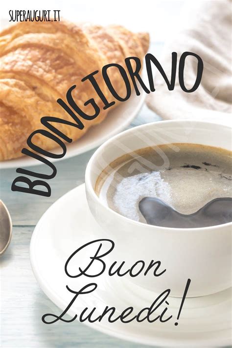 Pin di VITTORINO MAZZON su buongiorno Buon lunedi Lunedì Buongiorno