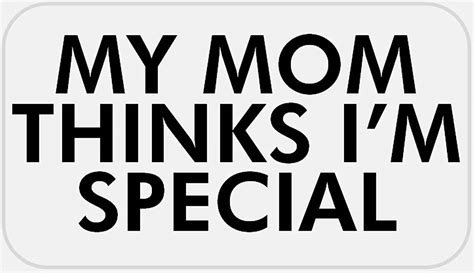 Amazon Com My Mom Thinks I M Special Stickers Pack X