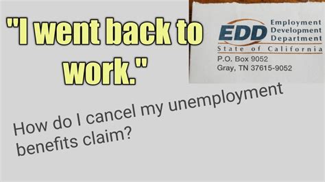 The move will leave 1.3. EDD: I went back to work. How do I cancel my Unemployment benefits claim? - YouTube